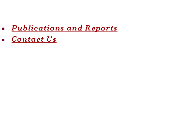 Text Box: Publications and ReportsContact Us